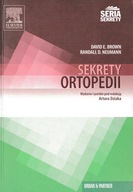 Sekrety Ortopedii David E. Brown Randall D. Neumann