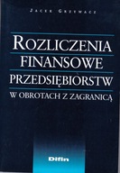 Rozliczenia finansowe przedsiębiorstw w obrotach z zagranicą Grzywacz