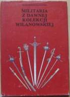 BAŁDOWSKI -MILITARIA Z DAWNEJ KOLEKCJI WILANOWSKIEJ -katalog obiektów