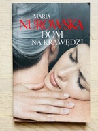 Maria Nurowska Dom na krawędzi