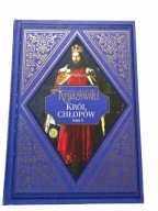 Król chłopów tom 1 Józef Ignacy Kraszewski