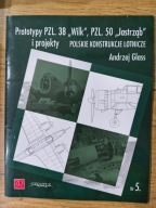 Prototypy PZL 38 Wilk PZL 50 Jastrząb i projekty Andrzej Glass [K01954]