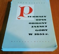 Pierwszy opis obrony Jasnej Góry w 1655 r. Adam Kersten
