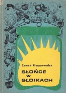 SŁOŃCE W SŁOIKACH Irena Gumowska