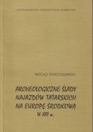 Archeologiczne ślady najazdów tatarskich na Europę Środkową ; jak nowa