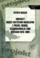 Kontakty między artystami Polski Węgier Czechosłowacji NRD 1970-89