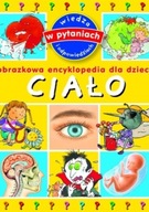 CIAŁO Obrazkowa encyklopedia dla dzieci, Wiedza w pytaniach i odpowiedzi