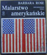 BARBARA ROSE -MALARSTWO AMERYKAŃSKIE XX WIEKU -album -wyd.1991 rok
