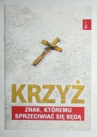 D. WALUSIAK, T. BALON-MROCZKA - KRZYŻ ZNAK, KTÓREMU SPRZECIWIAĆ SIĘ BĘDĄ