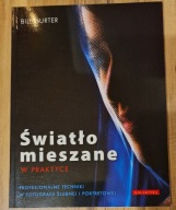 Światło mieszane w praktyce Bill Hurter. Stan BDB