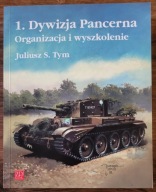1. Dywizja Pancerna Organizacja I Wyszkolenie - Juliusz S. Tym