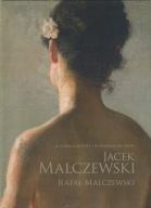 JACEK MALCZEWSKI Ku chwale artysty Rafał M.