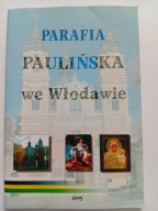 Parafia Paulińska we Włodawie Informator Przewodnik o. Nadratowski J Świtka
