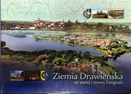 Ziemia drawieńska na starej i nowej fotografii