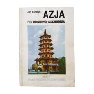 Azja południowo - wchodnia, przewodnik. J. Cymcyk