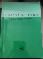 Metody wyceny przedsiębiorstw Zarys Teorii a praktyka Dariusz Zarzecki