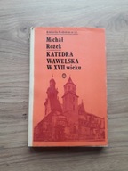 KATEDRA WAWELSKA W XVII WIEKU Michał Rożek