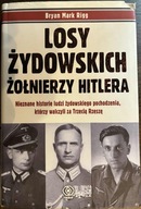 Losy żydowskich żołnierzy Hitlera Bryan Mark Rigg