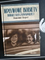 WPŁYWOWE KOBIETY DRUGIEJ RZECZYPOSPOLITEJ KOPER SŁAWOMIR KOPER