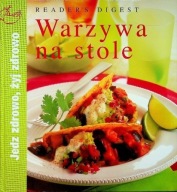WARZYWA NA STOLE - seria Jedz zdrowo żyj zdrowo Reader's Digest