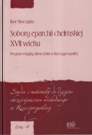Sobory eparchii chełmskiej XVII wieku. Program religijny Slavia Unita l jn