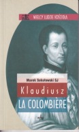 Klaudiusz la Colombiere ; jak nowa
