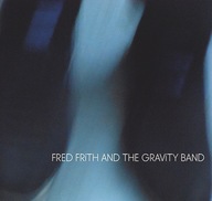 Fred Frith And The Gravity Band CD