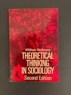 Theoretical Thinking in Sociology (2nd Ed.) William Skidmore