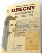 Obecny nieobecny Krajowa recepcja Czesława Miłosza… w świetle cenzury. 2012
