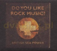 BRITISH SEA POWER - Do You Like Rock Music?