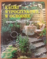 KĄCIKI WYPOCZYNKOWE W OGRODZIE Praca zbiorowa