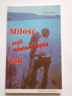 Miłość czyli mówienie życiu tak Max Rossler