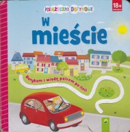 W miescie- ksiażeczki dotykowe 18+ miesięcy