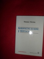 Thomas Merton Kierownictwo duchowe i medytacja