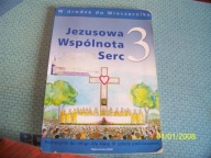 Jezusowa Wspólnota Serc 3 Podręcznik W drodze do Wieczernika Praca zbiorowa