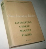 OBRAZ LITERATURY POLSKIEJ - LITERATURA OKRESU MŁODEJ POLSKI TOM I