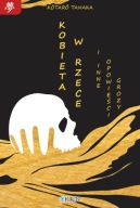 Kobieta w rzece i inne opowieści grozy Kotaro Tanaka literatura japońska