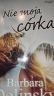 Nie Moja Córka BARBARA DELINSKY