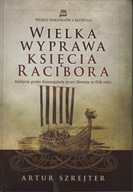 Wielka wyprawa księcia Racibora. Zdobycie grodu Konungahela ; jak nowa