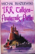 J.R.R. TOLKIEN - Powiernik Pieśni, M. BŁAŻEJEWSKI [Phantom Press, 1993]