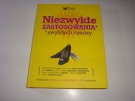 Niezwykłe zastosowania zwykłych rzeczy Praca zbiorowa