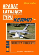 Aparat latający typu Kermit. Sekrety projektu