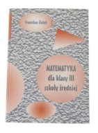 Matematyka dla klasy III szkoły średniej St.Zieleń