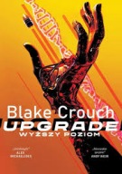 UPGRADE Wyższy Poziom Blake Crouch