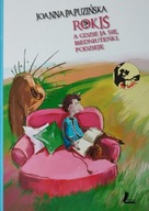 Rokiś a gdzie ja się biedniuteńki, podzieję Joanna Papuzińska