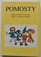 POMOSTY. MARZENIA ,LĘKII FASCYNACJE DZIECI EUROPY