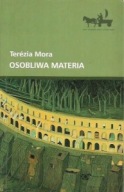 OSOBLIWA MATERIA Terezia MORA