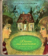 Dom pod kasztanami - H. Bechlerowa, J. M. Szancer