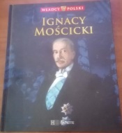 Władcy Polski Ignacy Mościcki Hachette