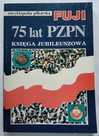 Encyklopedia piłkarska Fuji tom 12 75 lat PZPN Andrzej Gowarzewski